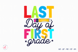 Last Day of First Grade SVG, Back to School SVG