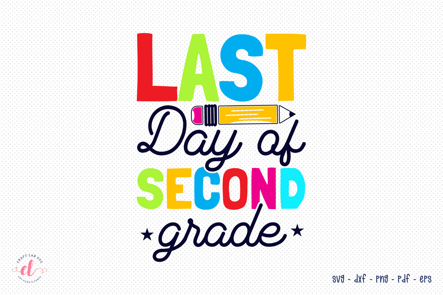 Back to School SVG - Last Day of Second Grade