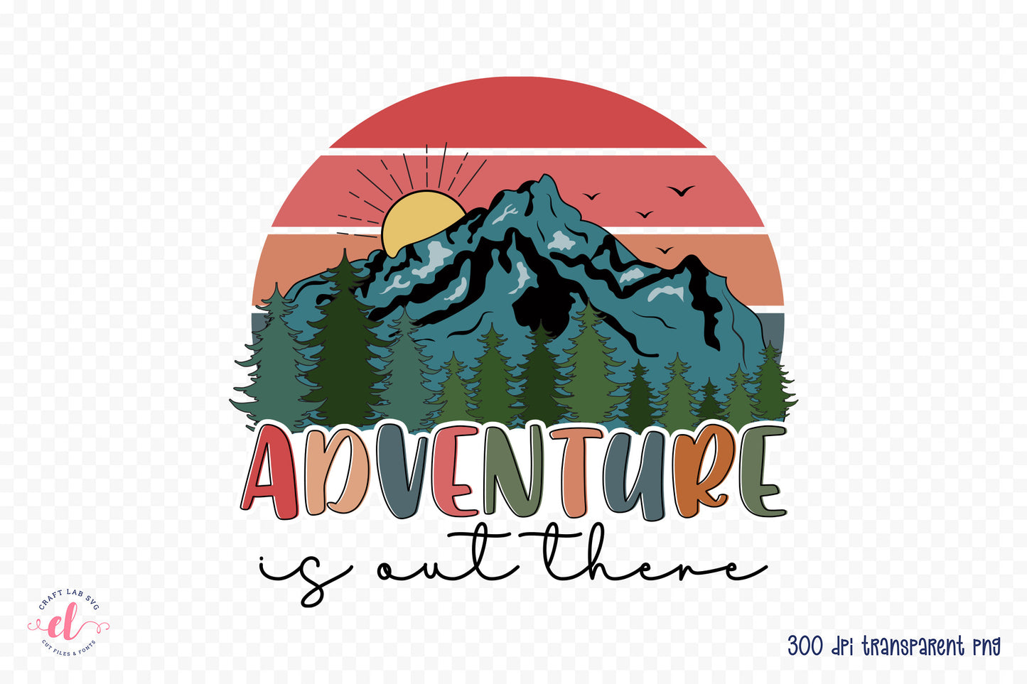 Outdoor Life Sublimation - Adventure is out There PNG