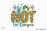 Self Love Quote PNG | I'm Not for Everyone
