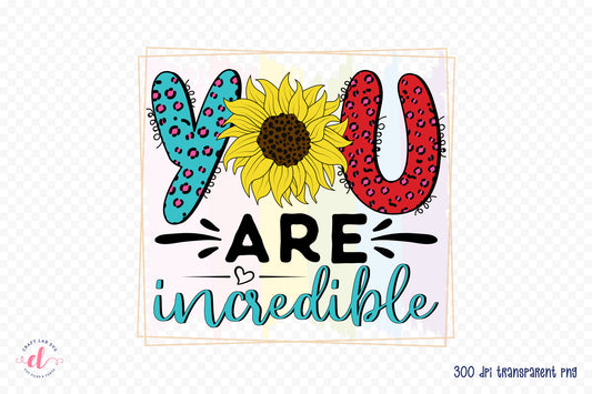 Self Love Quote PNG, You Are Incredible