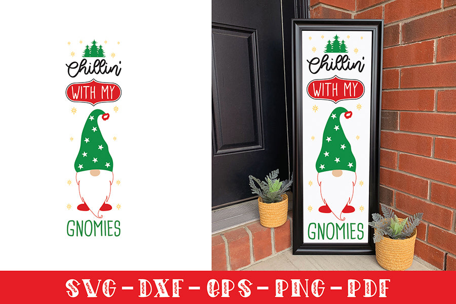 Chillin with My Gnomies - Christmas Porch Sign SVG