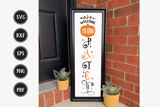 Fall Porch Sign SVG, Welcome to Our Patch Cut File