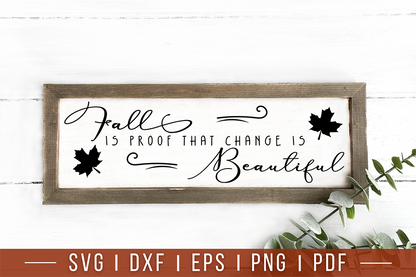 Fall is Proof That Change is Beautiful, Fall Farmhouse Sign SVG