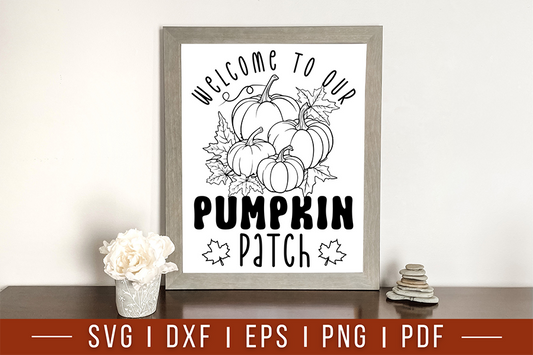 Welcome to Our Pumpkin Patch | Fall Farmhouse Sign SVG