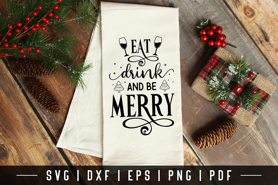 Eat Drink and Be Merry, Christmas Kitchen Towel SVG