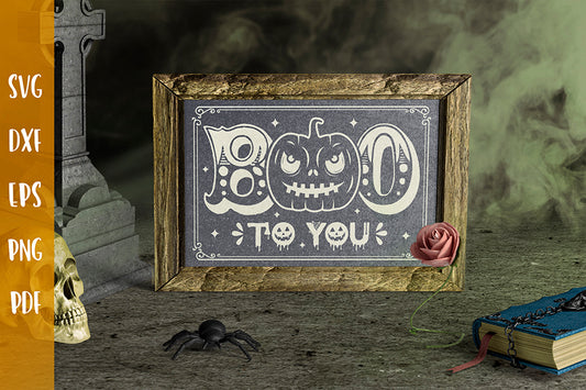 Boo to You SVG - Halloween Sign Making SVG