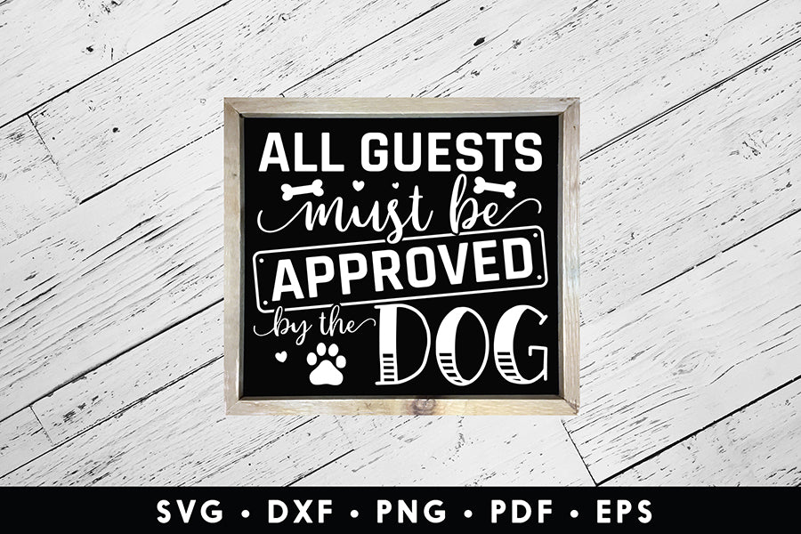 All Guests Must Be Approved by the Dog SVG