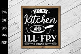 It's My Kitchen and I'll Fry if I Want to, Kitchen SVG