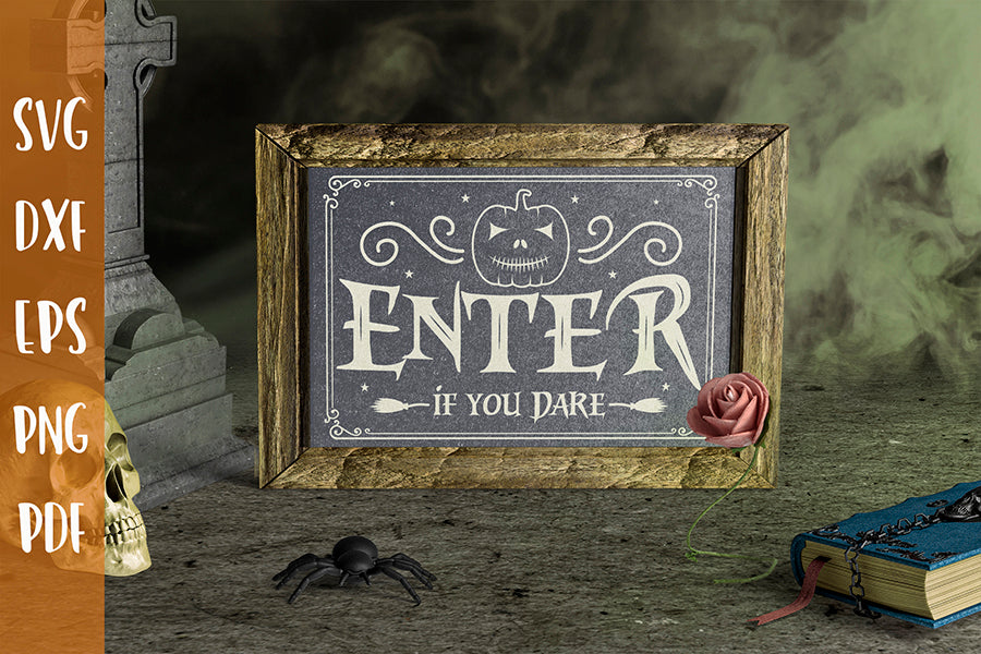 Enter If You Dare SVG, Halloween Sign SVG