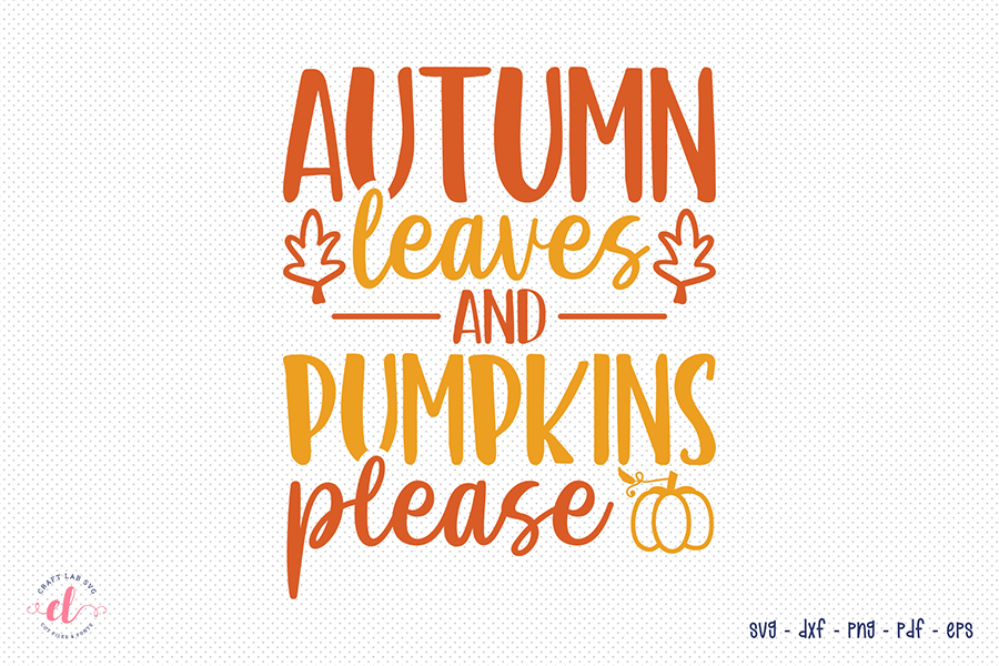 Fall SVG - Autumn Leaves & Pumpkin Pies