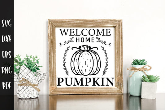 Fall Sign SVG, Welcome Home Pumpkin SVG