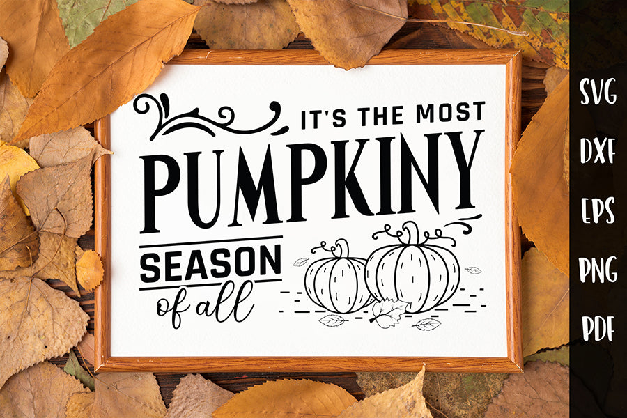 It's the Most Pumpkiny Season of All SVG