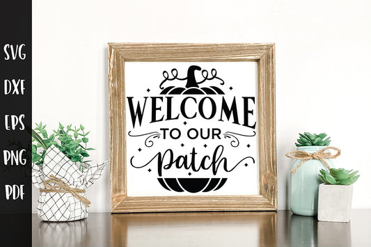 Welcome to Our Patch SVG - Fall Sign SVG