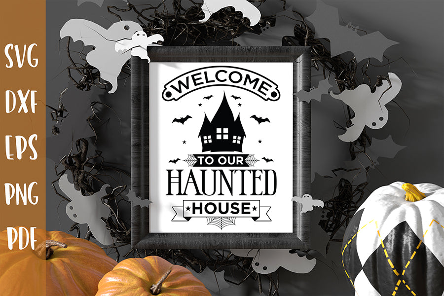 Halloween Sign SVG - Welcome to Our Haunted House SVG