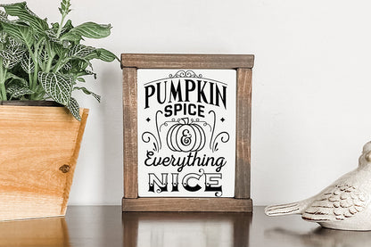 Pumpkin Spice & Everything Nice | Fall Sign SVG