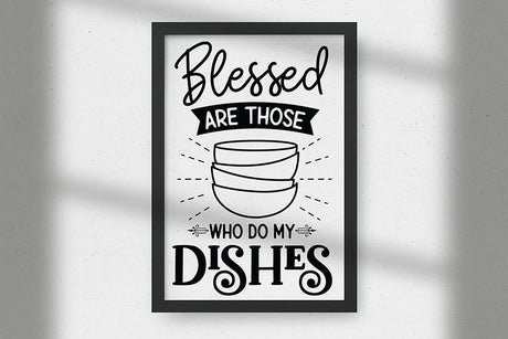 Blessed Are Those Who Do My Dishes, Funny Kitchen SVG