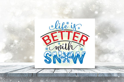 Life is Better with Snow | Winter PNG Sublimation