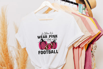 In October We Wear Pink & Watch Football PNG