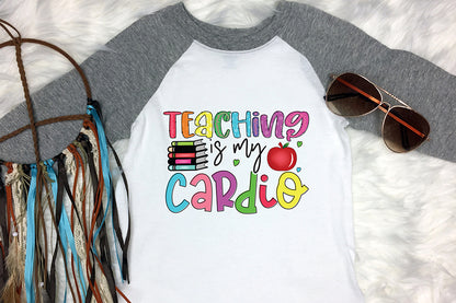 Teaching is My Cardio - Teacher Sublimation Design