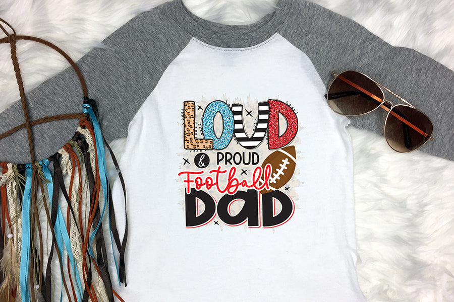 Loud & Proud Football Dad | Football PNG Sublimation