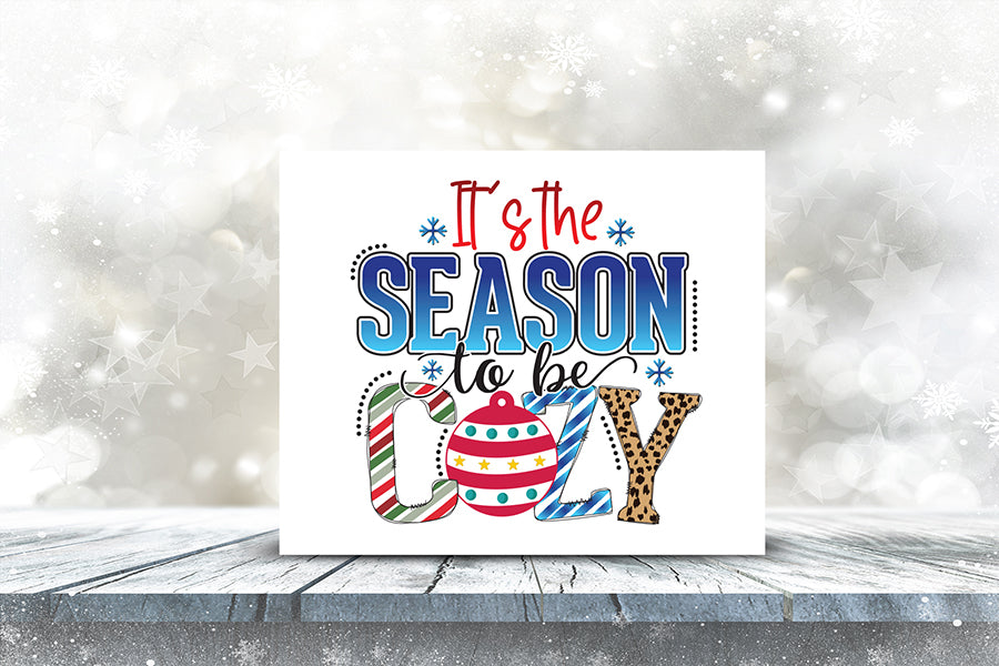 It's the Season to Be Cozy PNG Sublimation