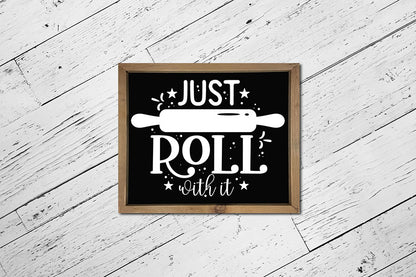 Just Roll with It, Funny Kitchen Sign SVG