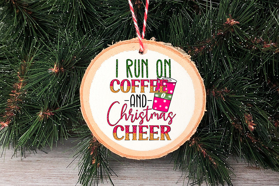 I Run on Coffee and Christmas Cheer PNG Sublimation