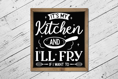 It's My Kitchen and I'll Fry if I Want to, Kitchen SVG