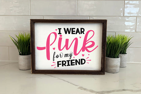 I Wear Pink for My Friend, Breast Cancer SVG