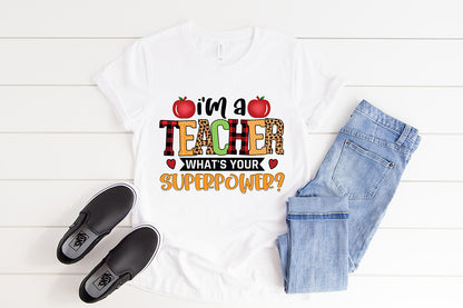 I'm a Teacher What's Your Superpower PNG Sublimation