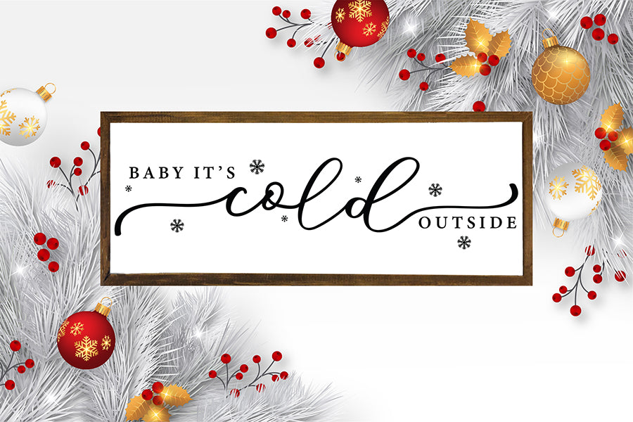 Baby It's Cold Outside, Farmhouse Christmas SVG