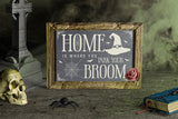 Halloween Sign SVG, Home is Where You Park Your Broom