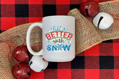 Life is Better with Snow | Winter PNG Sublimation