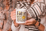 Fall PNG Sublimation - Fall is when Nature Turns to Gold
