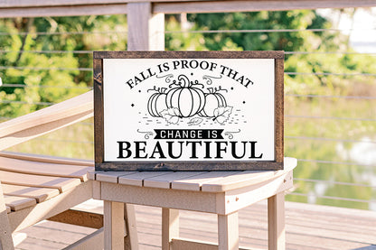 Fall is Proof That Change is Beautiful, Fall Sign SVG