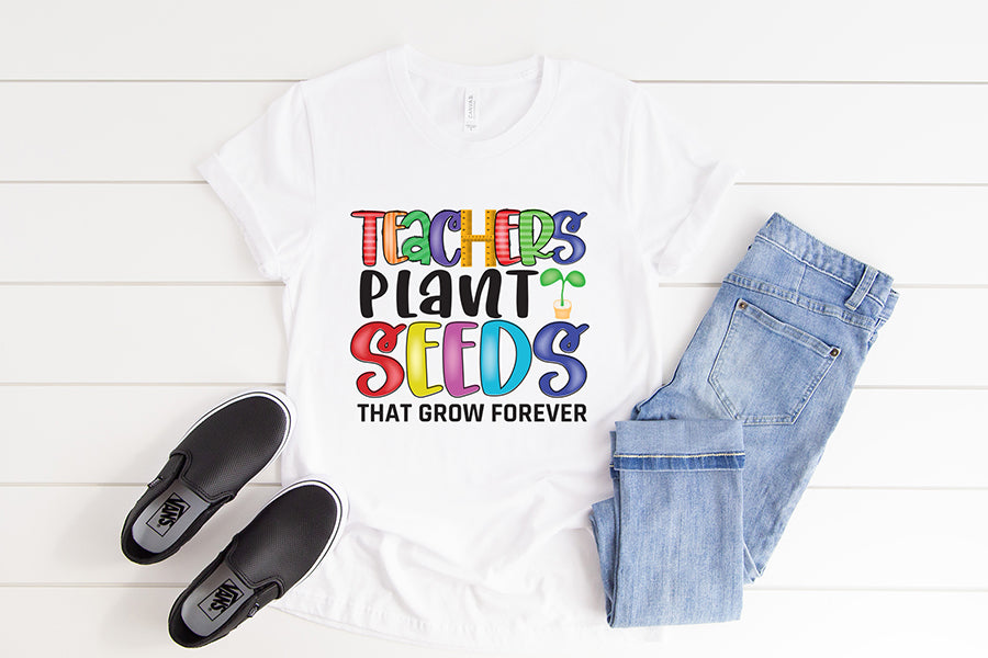 Teachers Plant Seeds That Grow Forever PNG