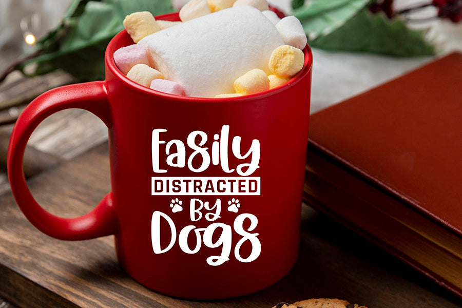 Easily Distracted by Dogs | Dog Quote SVG