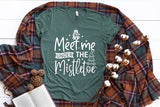 Meet Me Under the Mistletoe - Christmas SVG