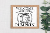 Fall Sign SVG, Welcome Home Pumpkin SVG