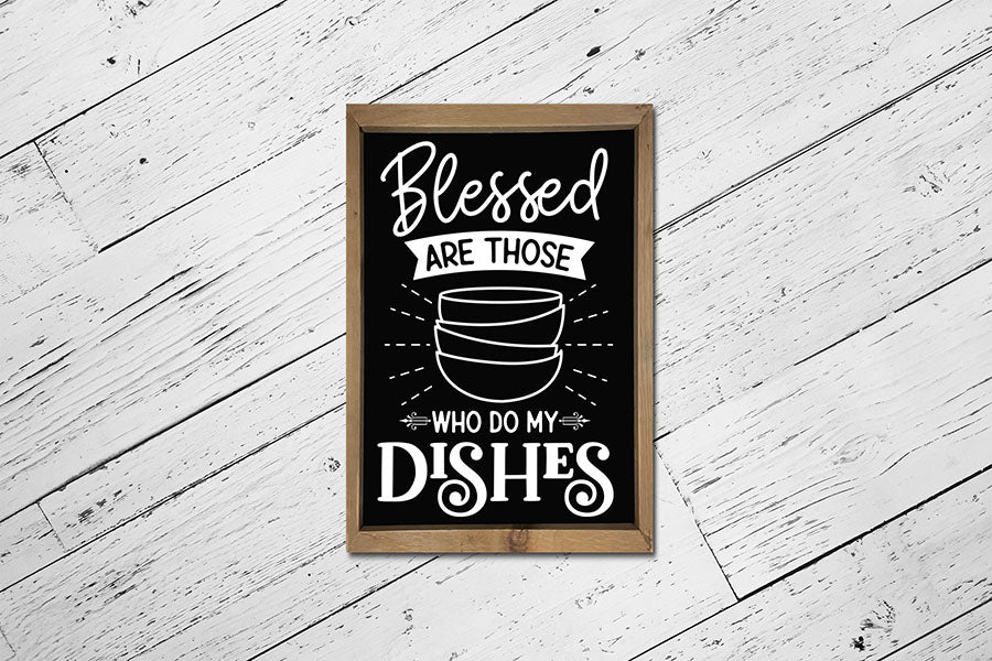 Blessed Are Those Who Do My Dishes, Funny Kitchen SVG