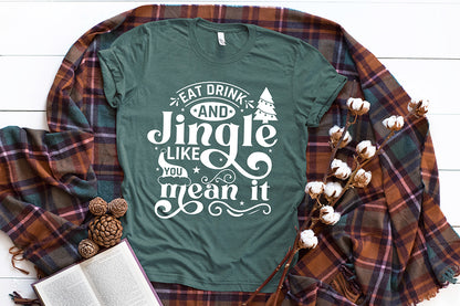 Christmas SVG | Eat Drink and Jingle Like You Mean It