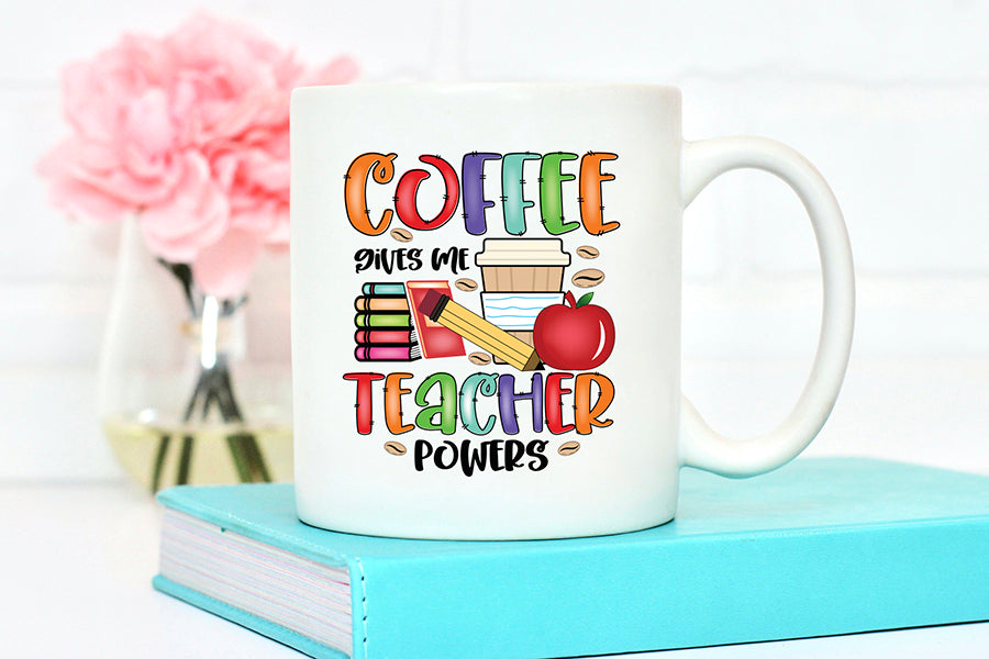 Coffee Gives Me Teacher Powers PNG Sublimation