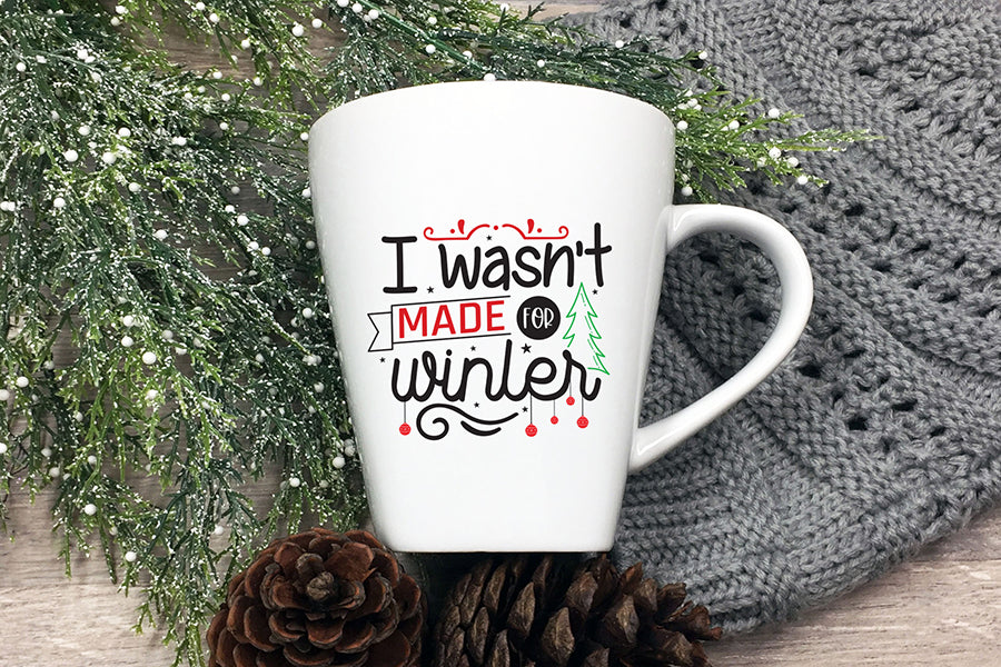 Christmas SVG, I Wasn't Made for Winter