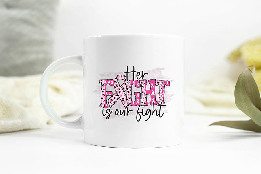 Her Fight is Our Fight | Breast Cancer PNG