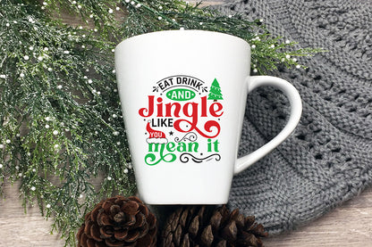 Christmas SVG | Eat Drink and Jingle Like You Mean It