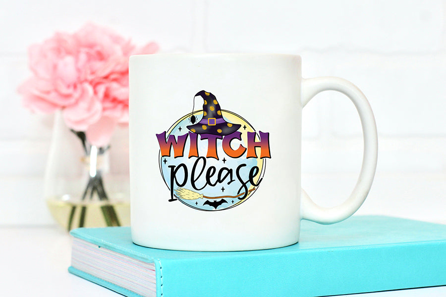 Witch Please | Halloween Witch Sublimation