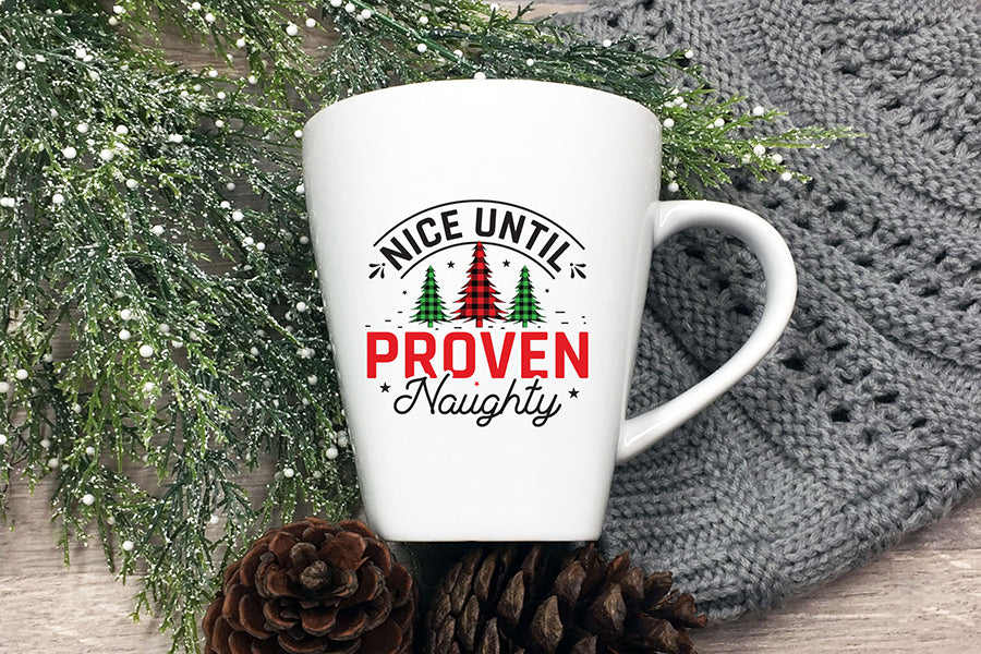 Christmas SVG - Nice Until Proven Naughty SVG