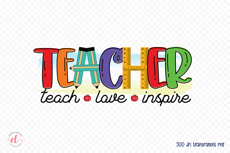 Teach Love Inspire - Teacher Sublimation Design