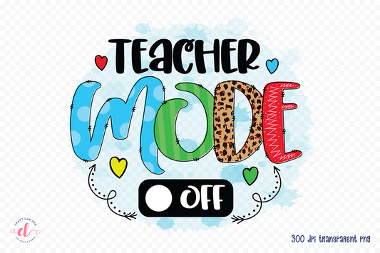 Teacher Mode off, Teacher Sublimation Design